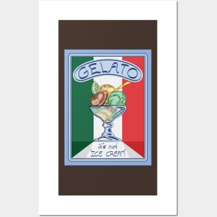 Gelato - It's Not 'Ice Cream' Posters and Art